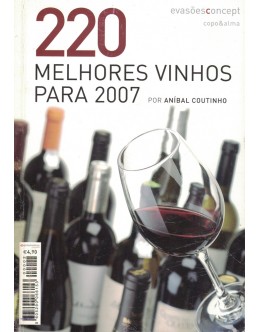 220 Melhores Vinhos Para 2007 | de Aníbal Coutinho