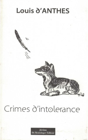 Crimes d'Intolerance | de Louis d'Anthès