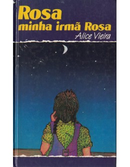 Rosa, Minha Irmã Rosa | de Alice Vieira
