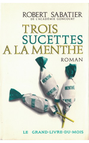 Trois Sucettes a la Menthe | de Robert Sabatier