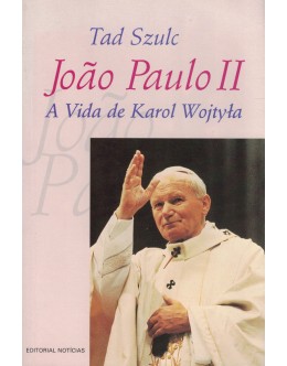 João Paulo II - A Vida de Karol Wojtyla | de Tad Szulc