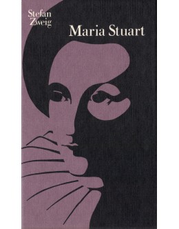 Maria Stuart | de Stefan Zweig