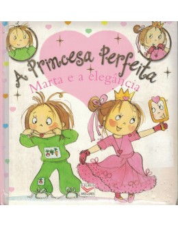 A Princesa Perfeita - Marta e a Elegância | de Fabienne Blanchut
