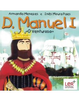 D. Manuel «O Venturoso» | de Armanda Menezes