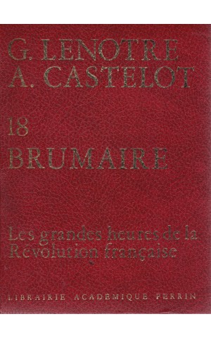 18 Brumaire | de G. Lenotre e André Castelot