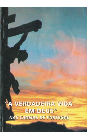 A Verdadeira Vida em Deus: Nas Cadeias de Portugal - VIII Volume