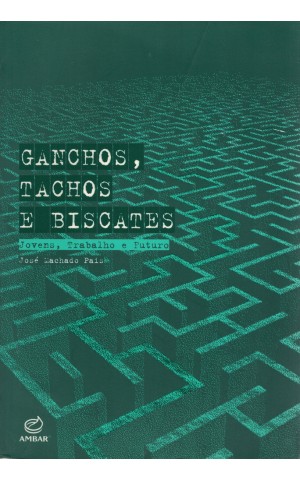 Ganchos, Tachos e Biscates | de José Machado Pais