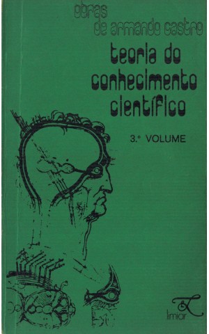 Teoria do Conhecimento Científico - 3.º Volume | de Armando Castro