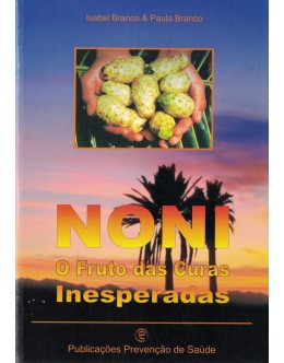 Noni - O Fruto das Curas Inesperadas | de Isabel Branco e Paula Branco