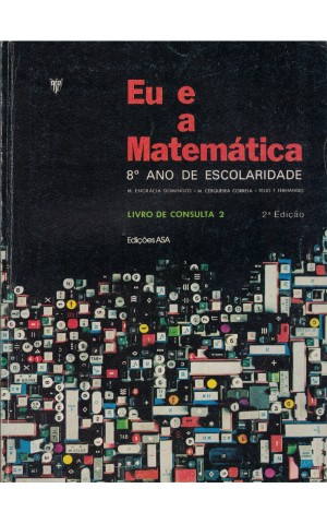 Eu e a Matemática | de M. Engrácia Domingos, M. Cerqueira Correia e Télio T. Fernandes