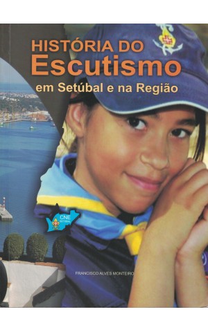 História do Escutismo em Setúbal e na Região | de Francisco Alves Monteiro