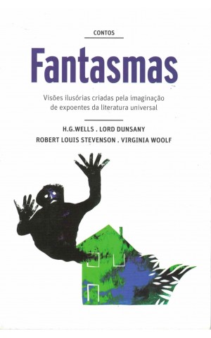 Contos Fantasmas | de H. G. Wells, Lord Dunsany, Robert Louis Stevenson e Virginia Woolf