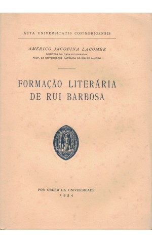 Formação Literária de Rui Barbosa | de Américo Jacobina Lacombe