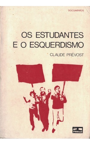 Os Estudantes e o Esquerdismo | de Claude Prévost