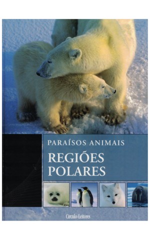 Paraísos Animais - Regiões Polares