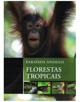 Paraísos Animais - Florestas Tropicais