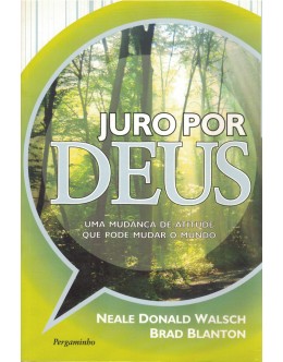 Juro Por Deus | de Neale Donald Walsch e Brad Blanton