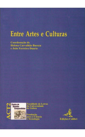 ACT 2 - Entre Artes e Culturas | de Helena Carvalhão Buescu e João Ferreira Duarte