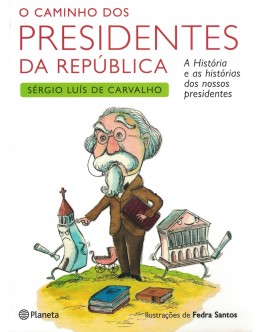 O Caminho dos Presidentes da República | de Sérgio Luís de Carvalho
