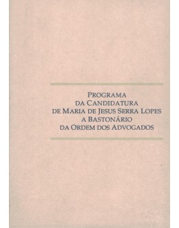 Programa da Candidatura de Maria de Jesus Serra Lopes a Bastonário da Ordem dos Advogados