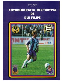 Fotobiografia Desportiva de Rui Filipe | de Martinho Almeida e Hermenegildo Ramos