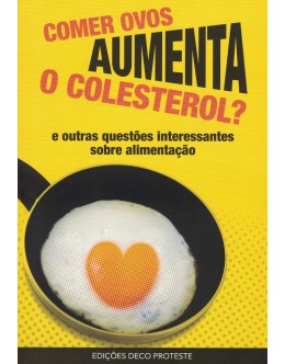 Comer Ovos Aumenta o Colesterol?
