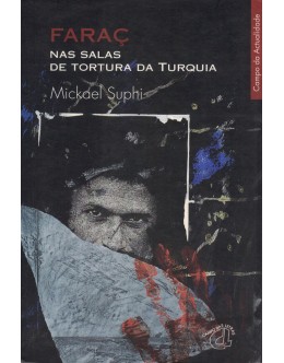Faraç. Nas Salas de Tortura da Turquia | de Mickael Suphi