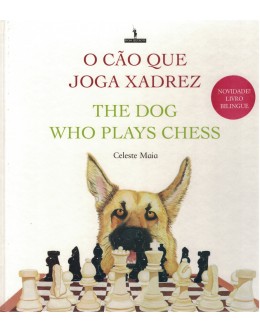 O Cão Que Joga Xadrez / The Dog Who Plays Chess | de Celeste Maia