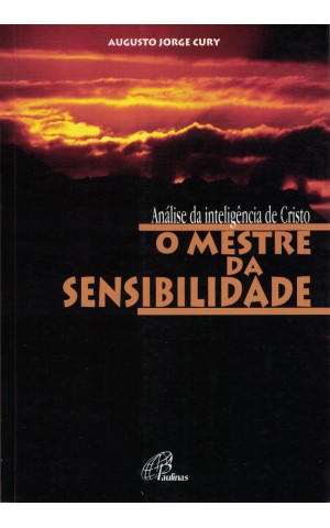 O Mestre da Sensibilidade | de Augusto Jorge Cury