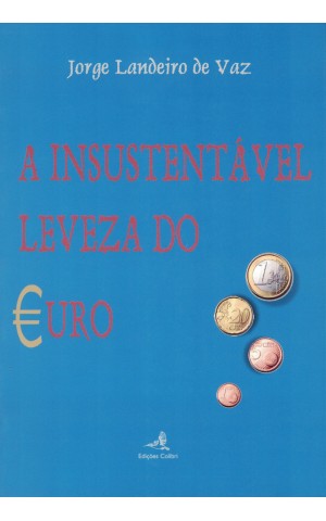 A Insustentável Leveza do Euro | de Jorge Landeiro de Vaz