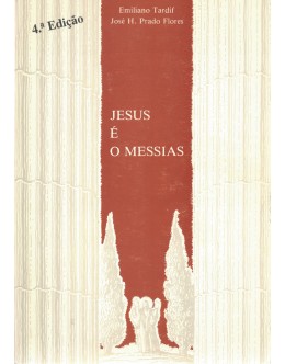 Jesus é o Messias | de Emiliano Tardif e José H. Prado Flores