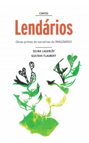 Contos Lendários | de Selma Lagerlöf / Gustave Flaubert