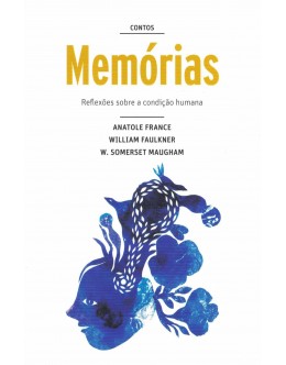 Contos Memórias | de Anatole France / William Faulkner / W. Somerset Maugham