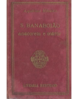 S. Banaboião, Anacoreta e Mártir | de Aquilino Ribeiro