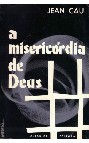 A Misericórdia de Deus | de Jean Cau