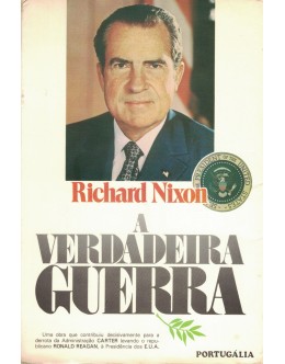 A Verdadeira Guerra | de Richard Nixon