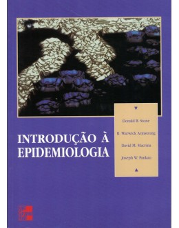 Introdução à Epidemiologia | de Donald B. Stone, R. Warwick Armstrong, David M. Macrina e Joseph W. Pankau