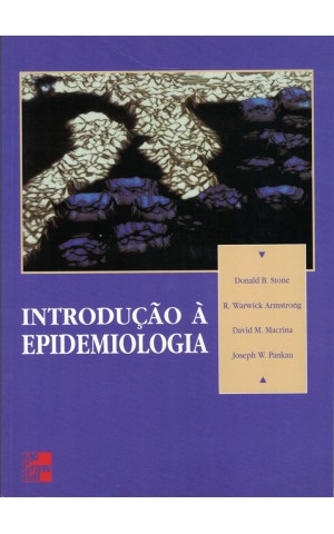Introdução à Epidemiologia | de Donald B. Stone, R. Warwick Armstrong, David M. Macrina e Joseph W. Pankau