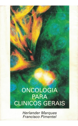Oncologia para Clínicos Gerais | de Herlander Marques e Francisco Pimentel