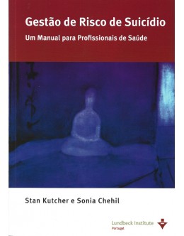 Gestão de Risco de Suicídio | de Stan Kutcher e Sonia Chehil