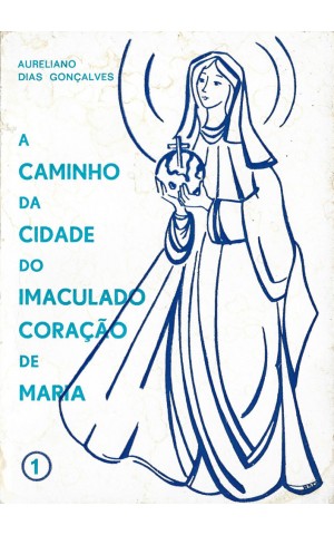 A Caminho da Cidade do Imaculado Coração de Maria | de Aureliano Dias Gonçalves