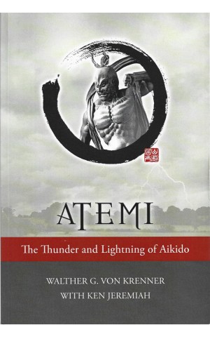 ATEMI - The Thunder and Lightning of Aikido | de Walther G. Von Krenner e Ken Jeremiah