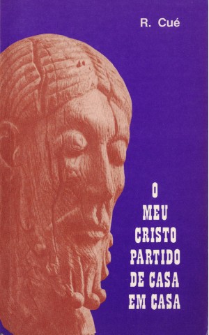 O Meu Cristo Partido de Casa em Casa | de Ramón Cué