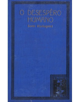 O Desespêro Humano | de Sören Kierkegaard