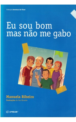 Eu Sou Bom Mas Não Me Gabo | de Manuela Ribeiro