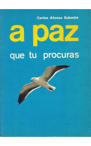 A Paz Que Tu Procuras | de Carlos Afonso Schmitt