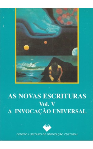 As Novas Escrituras -  Vol. V: A Invocação Universal