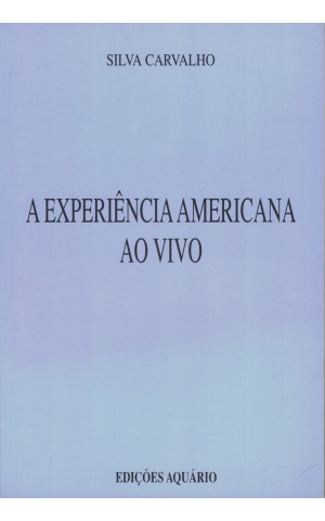 A Experiência Americana Ao Vivo | de Silva Carvalho