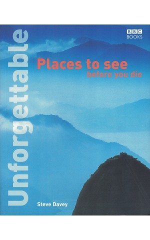 Unforgettable Places to See Before You Die | de Steve Davey