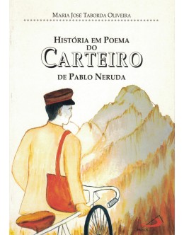História em Poema do Carteiro de Pablo Neruda | de Maria José Taborda Oliveira